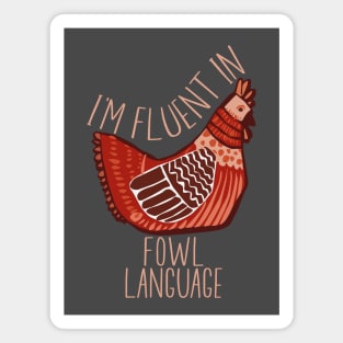 Im Fluent In Fowl Language - Funny Retro Chicken Lover Magnet